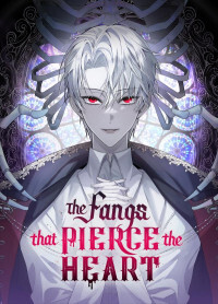 The Fangs That Pierce the Heart The Fangs That Pierce the Heart