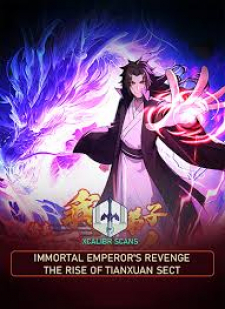 Immortal Emperor’S Revenge: The Rise Of Tianxuan Sect Immortal Emperor’S Revenge: The Rise Of Tianxuan Sect