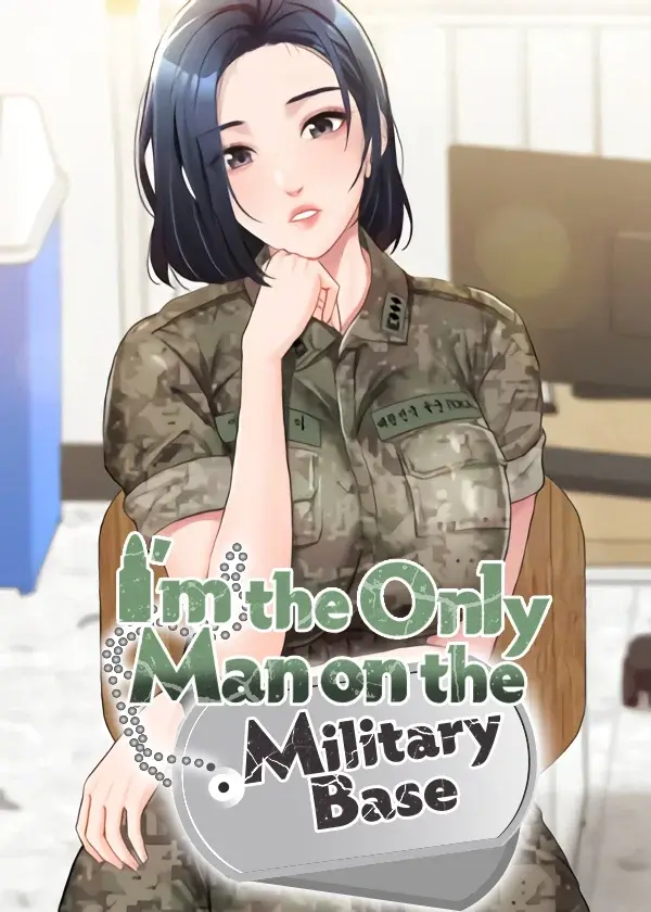 I’m the Only Man on the Military Base I’m the Only Man on the Military Base