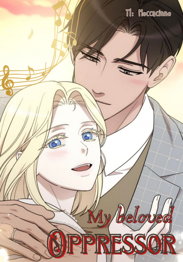 MY BELOVED OPPRESOR [MOCCACINNO]