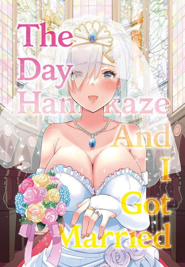The Day Hamakaze and I Got Married The Day Hamakaze and I Got Married