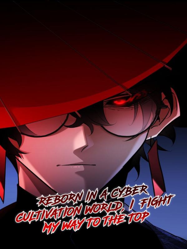 Reborn in a Cyber Cultivation World, I Fight My Way to the Top Reborn in a Cyber Cultivation World, I Fight My Way to the Top